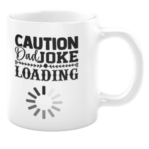 Caution Dad Joke Loading 11oz Mug