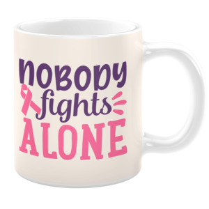 Nobody Fights Alone Coffee Mug