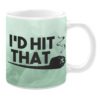 id hit that mug