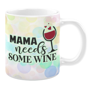 mama nees some wine mug