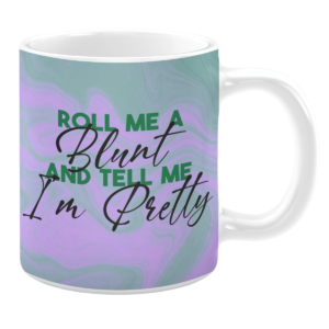 roll me a blunt tell me im pretty mug